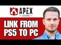 How To Link Your Apex Legends Account From PS5 To PC (Get Apex From PS5 TO PC)