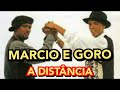 A DISTÂNCIA - MARCIO E GORO