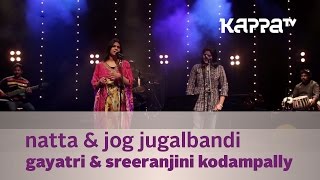 Natta & Jog Jugalbandi - Gayatri, Sreeranjini Kodampally - Music Mojo Season 2 - Kappa TV