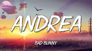 🎵 Bad Bunny & Buscabulla -  Andrea (Letra)