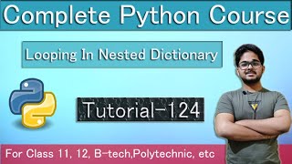 Looping In Nested Dictionary | Python Tutorial In Hindi | Tutorial 124