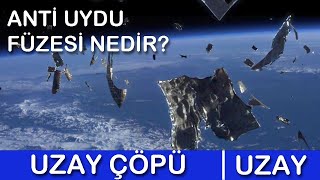 Anti Uydu Füzesi ve Uzay Çöpü Nedir?