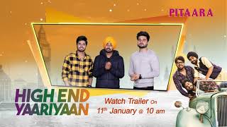 High End Yaariyan | Trailer Coming Soon | Ranjit Bawa | Jassie Gill | Ninja | Pitaara Talkies