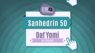 Sanhedrin 50 - Daf Yomi Shiur with Rabbanit Michelle Farber