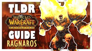 TLDR RAGNAROS Normal + Heroic Guide - Firelands Raid Guide | Cataclysm Classic