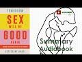 Transform Your Intimate Life! Tomorrow S*x Will Be Good Again - Audiobook Summary by Katherine Angel