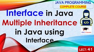 L41: Interface in Java | Multiple Inheritance in Java using Interface | Java Programming Lectures