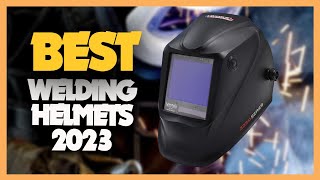 10 Best Welding Helmets 2023