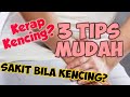 Tips Kesihatan Cara atasi Masalah Kencing Kerap & Sakit, Jangkitan Saluran Kencing