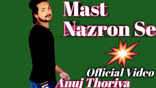 Mast Nazron se jubin noitiyaalover by Anuj Thoriya #anujthoriya#newsong#bollywoodsadsongs