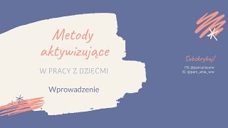 Metody aktywizujące w pracy z dziećmi - wprowadzenie