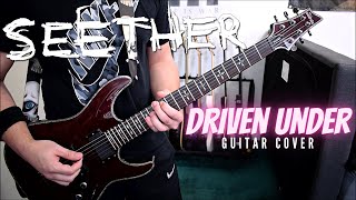 Seether - Driven Under (Guitar Cover)