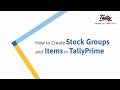 How to Create Stock Groups & Items in TallyPrime | Tally Learning Hub