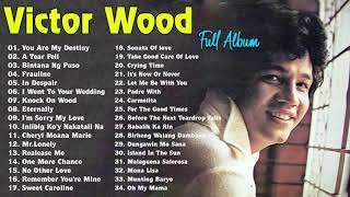 Victor Wood Greatest Hits Full Album 2022 - Victor Wood Medley Songs   Tagalog Love Songs