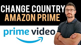 ✅ How to Change Country in Amazon Prime Video (Full Guide)