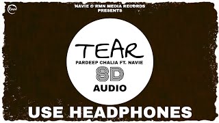 8D AUDIO | Tear | Pardeep chalia Ft NAvie(USE HEADPHONES 🎧)New songs 2021 | Rmn Media Records