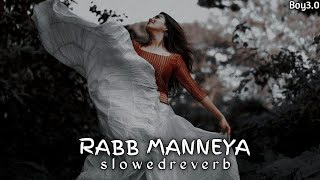 Rabb Manneya Slowed+Reverb Koi Jaane Na | Neeti Mohan, Lakhwinder Wadali