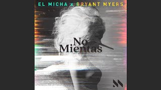 El Micha Ft Bryant Myers - No Mientas (Audio Oficial)