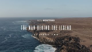 MITU MONTEIRO │ The man behind THE LEGEND │ Ep.2