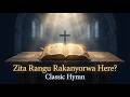 Zita Rangu Rakanyorwa Here? - Shona Classic Gospel Hymn
