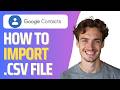 How To Import CSV File in Google Contacts (Full 2026 Guide)
