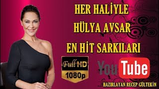 HER HALİYLE HÜLYA AVŞAR / EN HİT ŞARKILARI HD