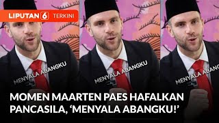 Menyala Abangku! Maarten Paes Belajar Bahasa Indonesia dan Hafalkan Pancasila | Liputan 6