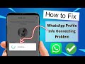 Fix WhatsApp Login Connecting Problem 2025 | WhatsApp Profile Info Connecting Problem solved ✅