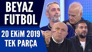 Beyaz Futbol 20 Ekim 2019 Tek Parça