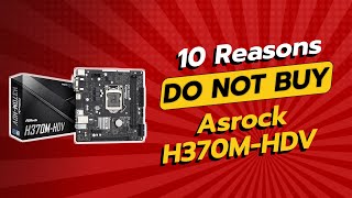 DON'T BUY ASRock H370M-HDV BEFORE WATCHING THIS VIDEO! 🚫💻 (10 Reasons)