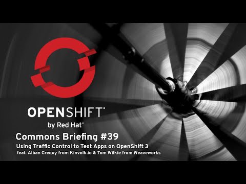 Informe de OpenShift Commons n.° 39: Uso del control de tráfico para probar aplicaciones en OpenShift 3