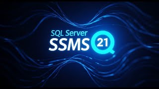 How to Connect to Microsoft SQL Server with SSMS 21 2025 Update SQL Server Management Studio 21