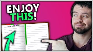 How to Make Dream Journaling More Fun - Improving Dream Recall