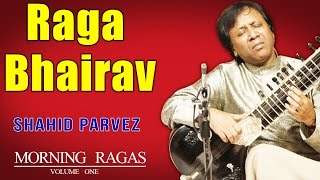 Raga Bhairav | Shahid Parvez | ( Album: Morning Ragas Volume 1 )