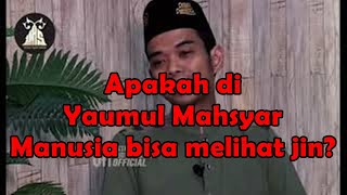 Apakah manusia bisa melihat jin di Yaumul Mahsyar?