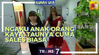 NGAKU ANAK ORANG KAYA, TAUNYA CUMA SALES BIASA | RUMAH UYA (12/03/18) 1-4