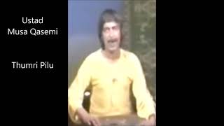 Ustad Musa Qasemi Thumri Pilu  استاد موسی قاسمی   تهومری پیلو