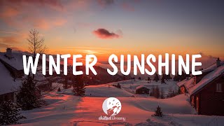 Best Indie/Folk/Pop Compilation - Winter Sunshine | January 2021