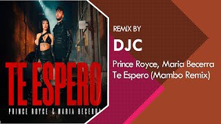 Prince Royce, Maria Becerra - Te Espero (Mambo Remix DJC)