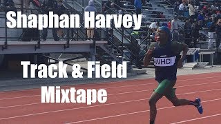 Shaphan Harvey | Track and Field Mixtape 2019