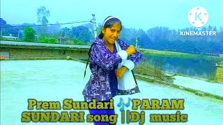 Prem Sundari 🎶PARAM SUNDARI song ||Dj remix music 🎶 Dance video Bollywood songs remix