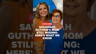 Savannah Guthrie's mom still missing: Here's what we know