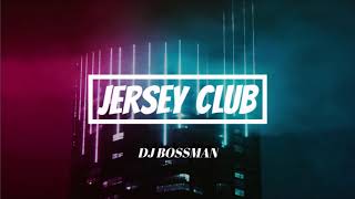 Jersey Club Remix 2k19 - DJ Bossman