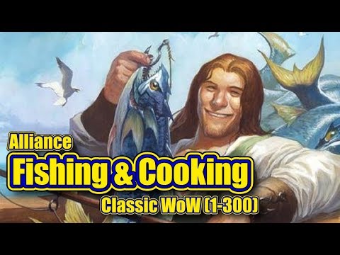 Classic WoW: Fishing and Cooking, 1-300, Alliance Guide