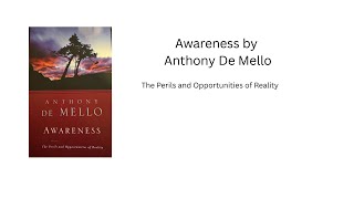 Awareness | Obstacles to Happiness, Four Steps to Wisdom, All's Right in the World- Anthony De Mello