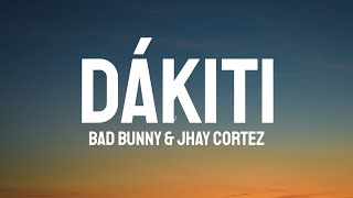 Bad Bunny × Jhay Cortez - Dakiti (Lyrics/Letra)
