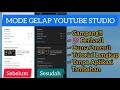 TERBARU❗❗❗ || CARA MENG AKTIFKAN MODE MALAM YOUTUBE STUDIO