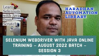 Selenium WebDriver with Java - Online Training August 2022 Batch Session 3