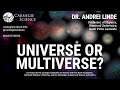 Universe or Multiverse? - Dr. Andrei Linde