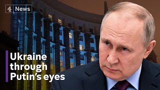 Ukraine through the eyes of Vladimir Putin